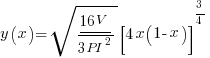 y(x) = sqrt{ underline{{16V}} / {3 PI^2} }[4x(1-x)]^{3/4}
