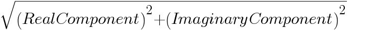 sqrt{(Real Component)^2 + (Imaginary Component)^2 } sqrt{(Real Component)^2 + (Imaginary Component)^2 }